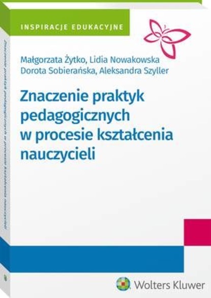 Małgorzata Żytko - Znaczenie praktyk pedagogicznych w procesie kształcenia nauczycieli