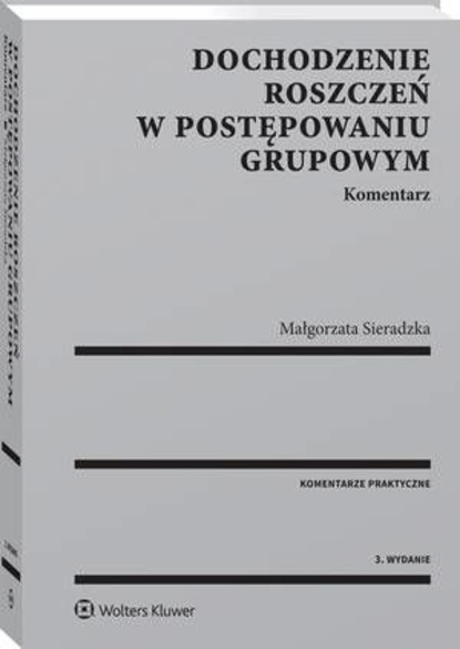 Dochodzenie roszczeń w postępowaniu grupowym. Komentarz