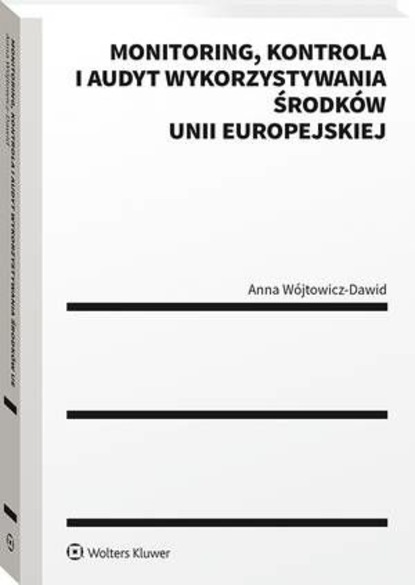 Monitoring, kontrola i audyt wykorzystywania środków Unii Europejskiej