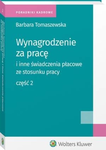 Barbara Tomaszewska - Wynagrodzenie za pracę i inne świadczenia płacowe ze stosunku pracy. Część 2