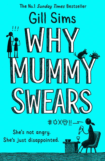 Обложка книги Why Mummy Swears, Gill Sims