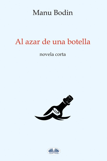 Обложка книги Al Azar De Una Botella, Manu Bodin