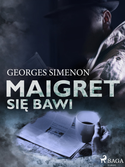 Georges  Simenon - Maigret się bawi