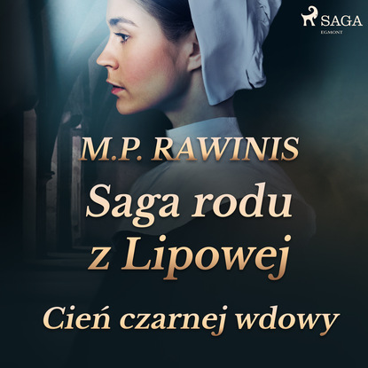 Marian Piotr Rawinis - Saga rodu z Lipowej 10: Cień czarnej wdowy