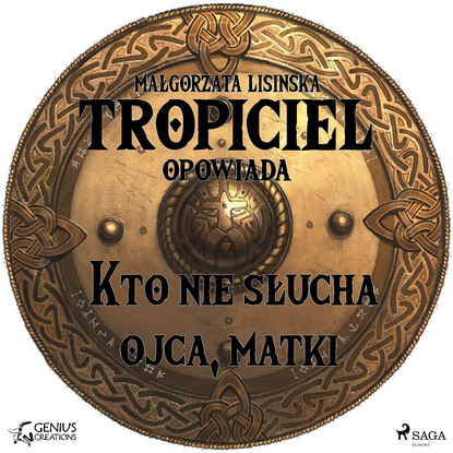 Ксюша Ангел - Tropiciel opowiada: Kto nie słucha ojca, matki