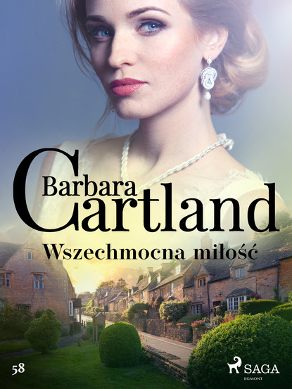 Барбара Картленд - Wszechmocna miłość - Ponadczasowe historie miłosne Barbary Cartland
