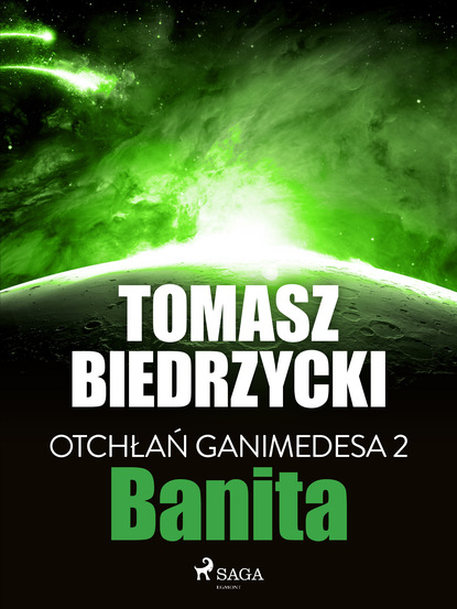 Tomasz Biedrzycki - Otchłań Ganimedesa 2: Banita