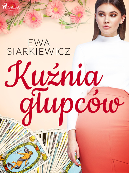 Ewa Siarkiewicz - Kuźnia głupców