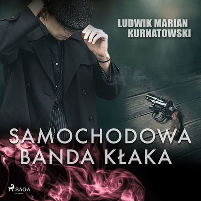 Ludwik Marian Kurnatowski — Samochodowa banda Kłaka