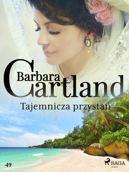 Барбара Картленд - Tajemnicza przystań - Ponadczasowe historie miłosne Barbary Cartland