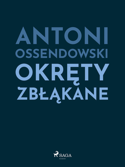 Antoni Ossendowski - Okręty zbłąkane