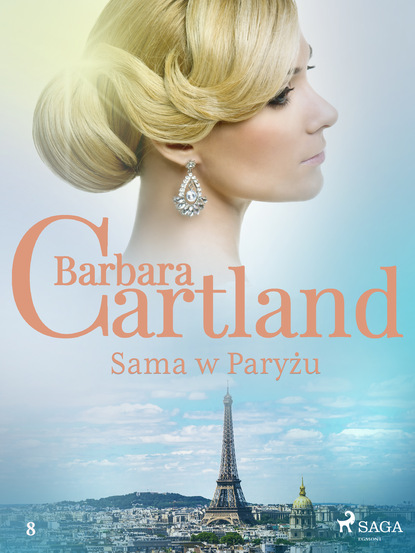 Барбара Картленд - Sama w Paryżu - Ponadczasowe historie miłosne Barbary Cartland