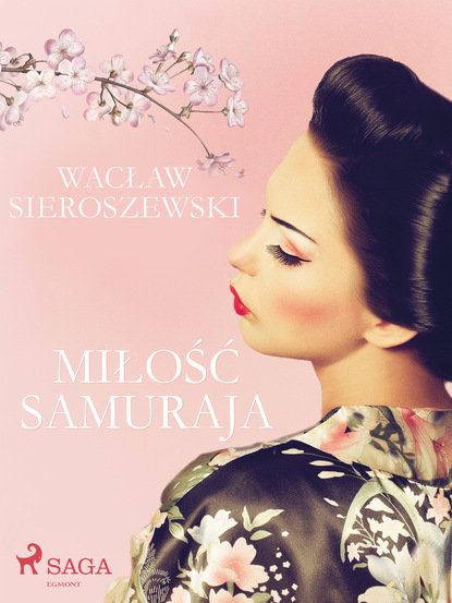 Wacław Sieroszewski - Miłość samuraja