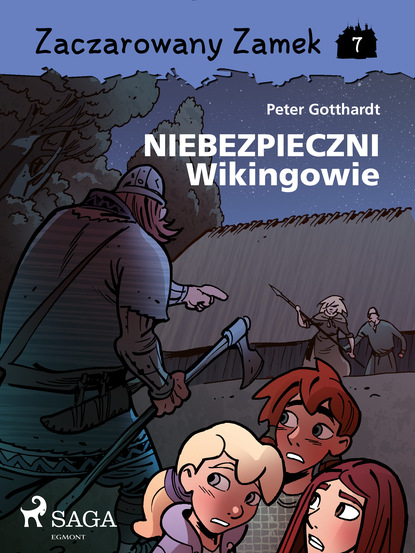 Peter Gotthardt - Zaczarowany Zamek 7 - Niebezpieczni Wikingowie