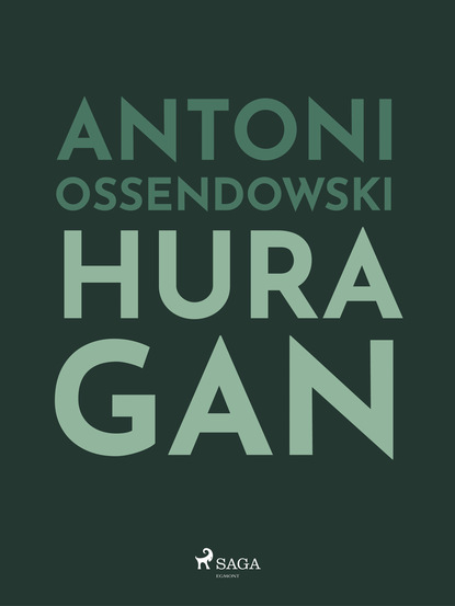 Antoni Ossendowski — Huragan