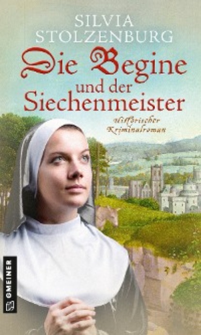 Die Begine und der Siechenmeister (Silvia Stolzenburg). 