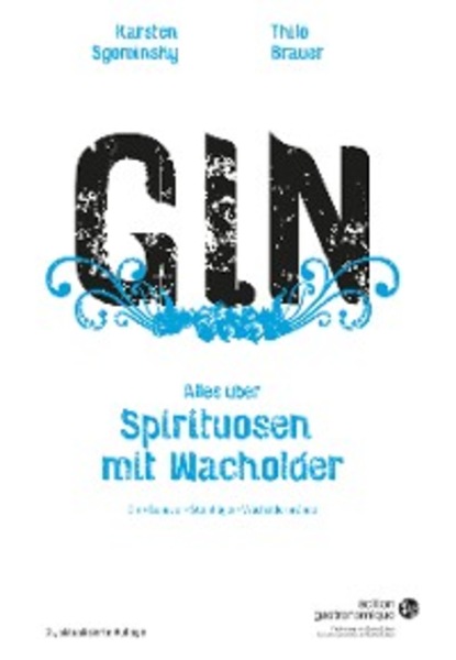 Karsten Sgominsky - Gin - Alles über Spirituosen mit Wacholder