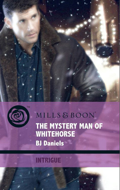 B.J. Daniels - The Mystery Man Of Whitehorse
