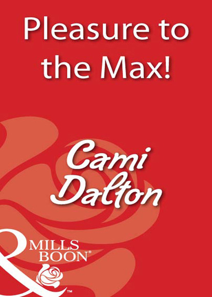 Cami Dalton - Pleasure To The Max!