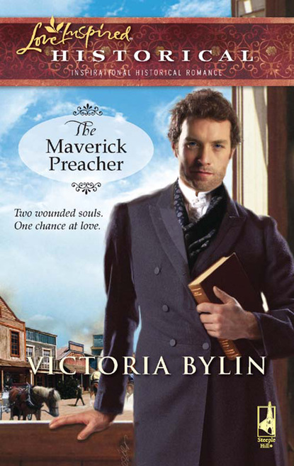 Victoria Bylin - The Maverick Preacher