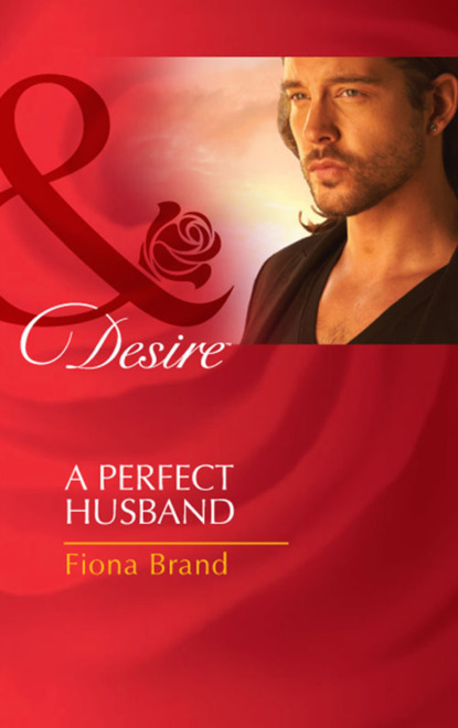 Fiona Brand - A Perfect Husband