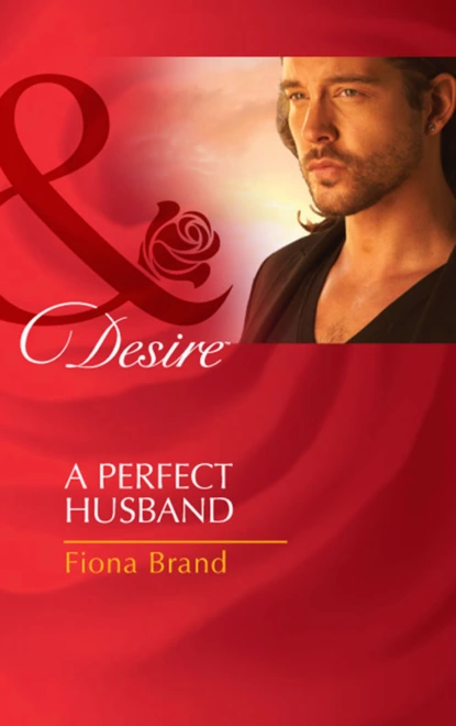 Обложка книги A Perfect Husband, Fiona Brand