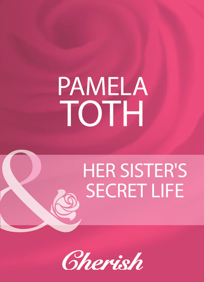 Pamela Toth - Her Sister's Secret Life