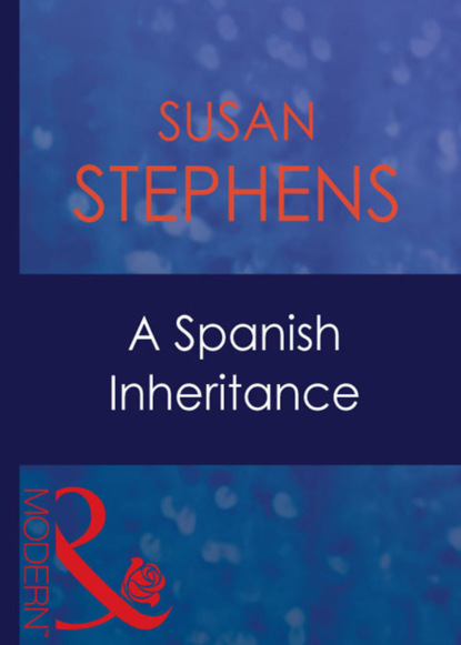 Susan Stephens - A Spanish Inheritance