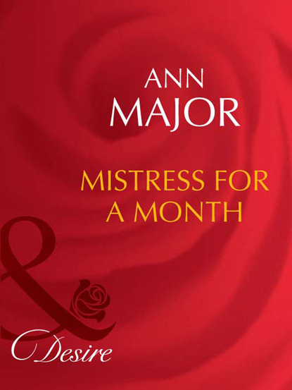 Ann Major - Mistress for a Month