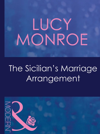 Обложка книги The Sicilian's Marriage Arrangement, Люси Монро