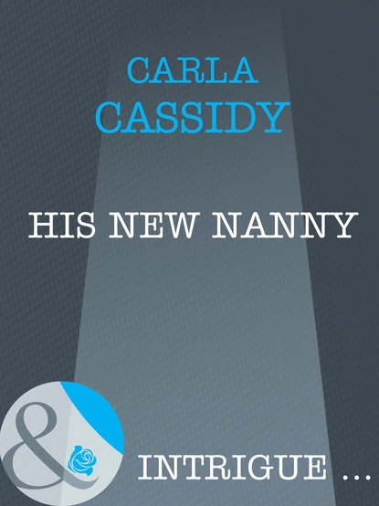 Обложка книги His New Nanny, Carla Cassidy