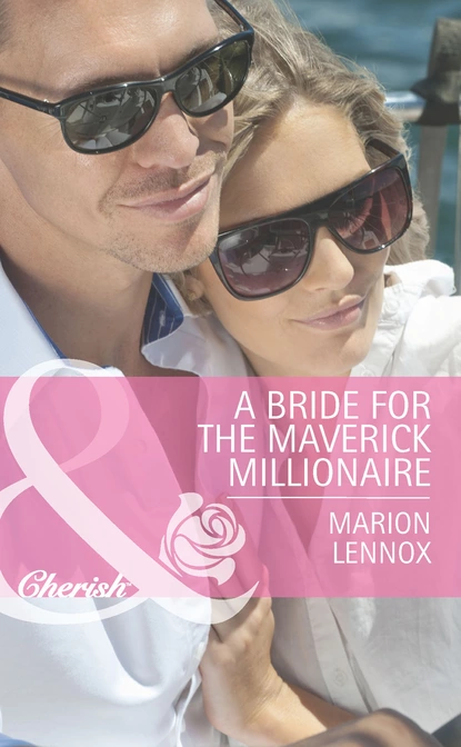 Обложка книги A Bride for the Maverick Millionaire, Marion Lennox