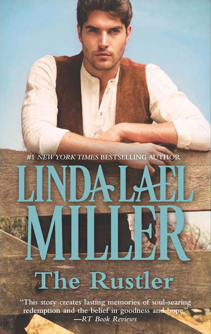 Linda Lael Miller - The Rustler