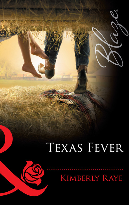 Kimberly Raye - Texas Fever