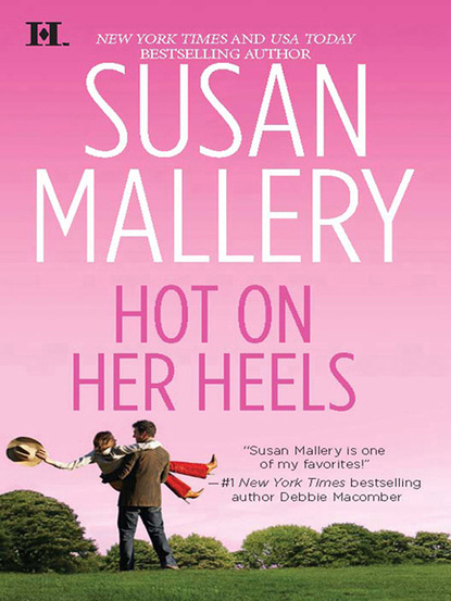 Susan Mallery - Hot on Her Heels