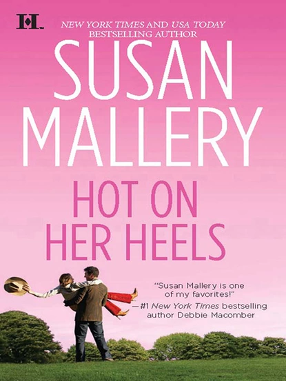 Обложка книги Hot on Her Heels, Susan Mallery