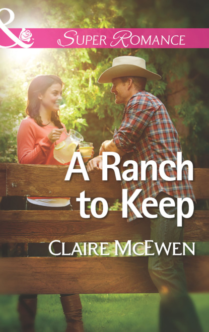 Claire McEwen - A Ranch to Keep