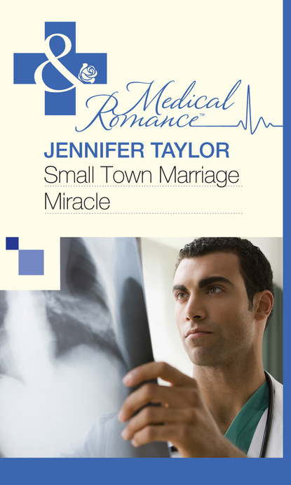 Jennifer Taylor - Small Town Marriage Miracle