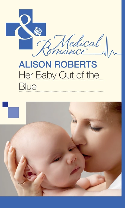 Обложка книги Her Baby Out of the Blue, Alison Roberts