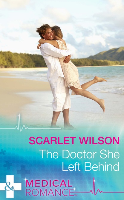 Scarlet Wilson - The Doctor She Left Behind