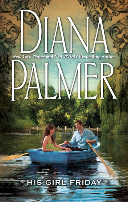 Diana Palmer - His Girl Friday
