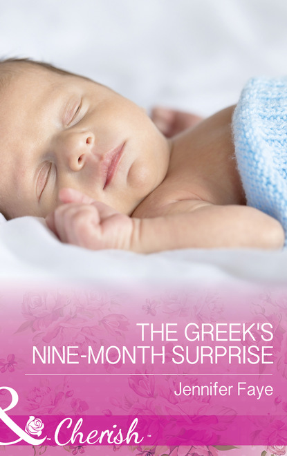 Jennifer Faye - The Greek's Nine-Month Surprise