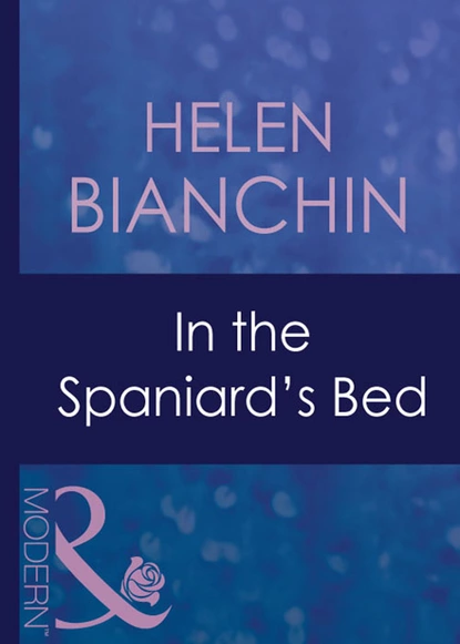 Обложка книги In The Spaniard's Bed, Helen Bianchin