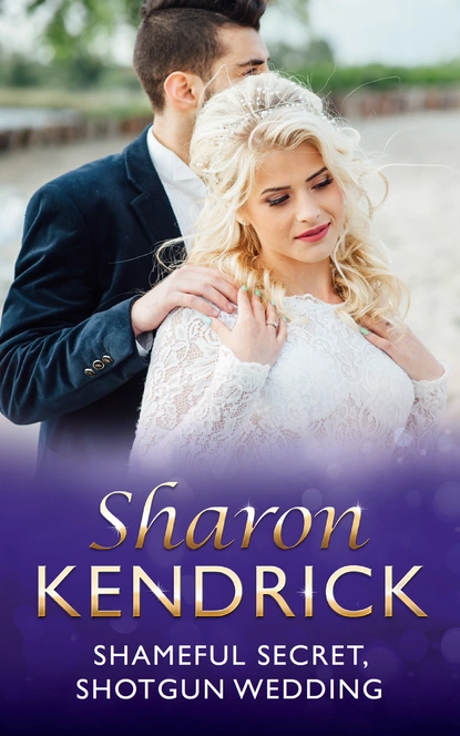 Обложка книги Shameful Secret, Shotgun Wedding, Sharon Kendrick