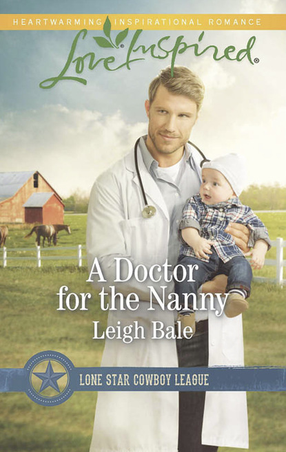 A Doctor For The Nanny (Leigh Bale). 