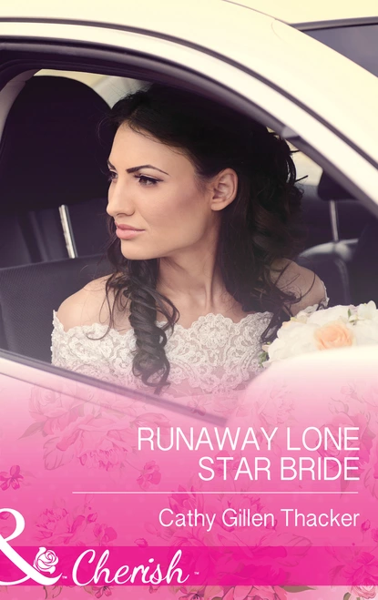 Обложка книги Runaway Lone Star Bride, Cathy Gillen Thacker