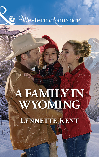 A Family In Wyoming (Lynnette Kent). 