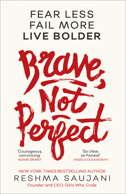 Brave, Not Perfect - Reshma Saujani