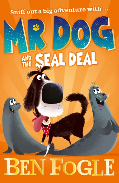 Обложка книги Mr Dog and the Seal Deal, Ben Fogle