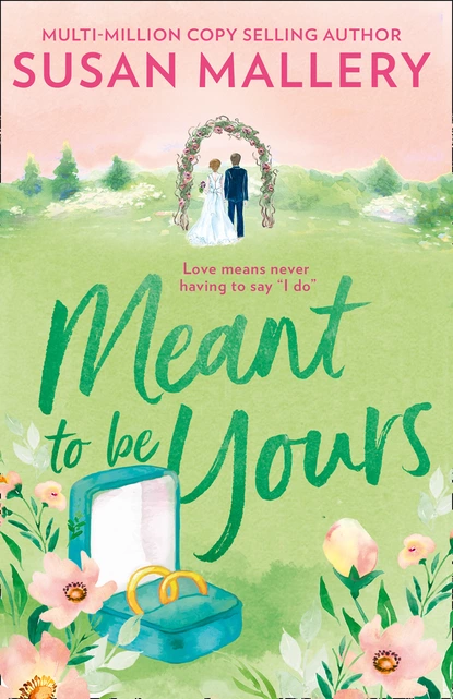 Обложка книги Meant To Be Yours, Susan Mallery